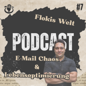 #7 E-Mail-Chaos & Lebensoptimierung