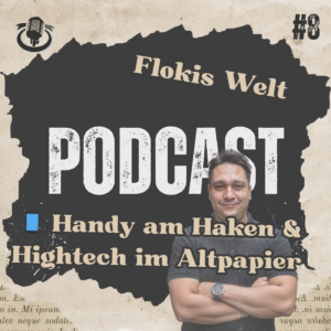 #8 Handy am Haken & Hightech im Altpapier